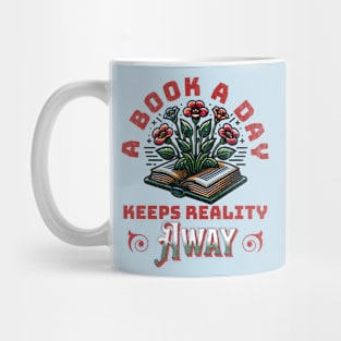 A Book A Day Keeps Reality Away Mug